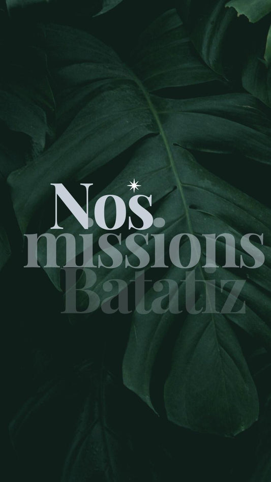 Les Missions de Batatiz : Une Histoire d'Engagement et d'Innovation