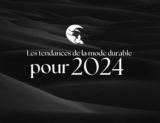Tendances de la Mode Durable en 2024 : Ce que Vous Devez Savoir