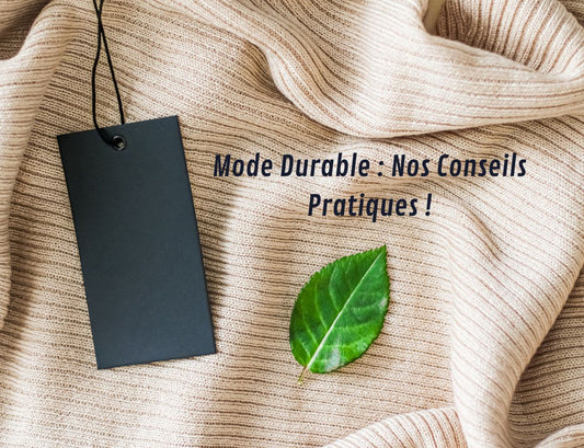 Mode Durable : Habillez-vous mieux avec Nos Conseils Pratiques !